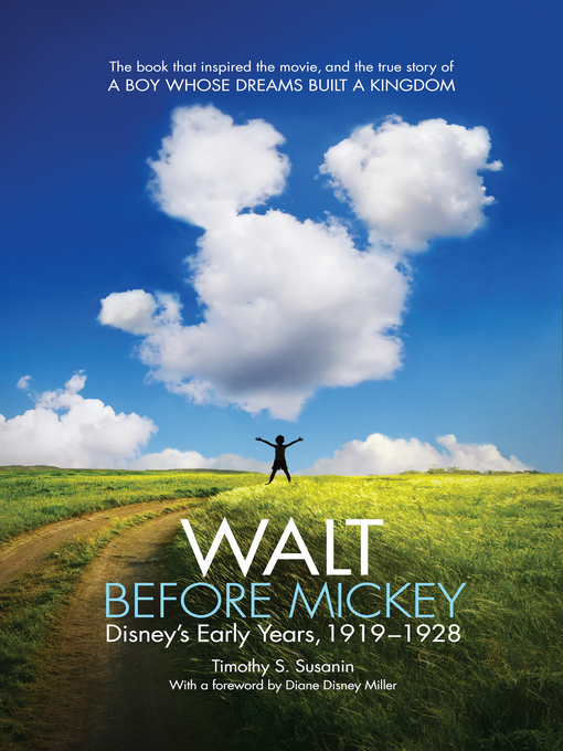 Title details for Walt before Mickey by Timothy S. Susanin - Available